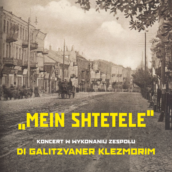 koncert Mein shtetele” w wykonaniu zespołu Di Galitzyaner Klezmorim