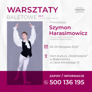 warsztaty baletowe z szymonem harasimowiczem cz. II